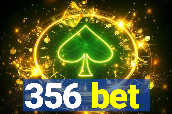 356 bet